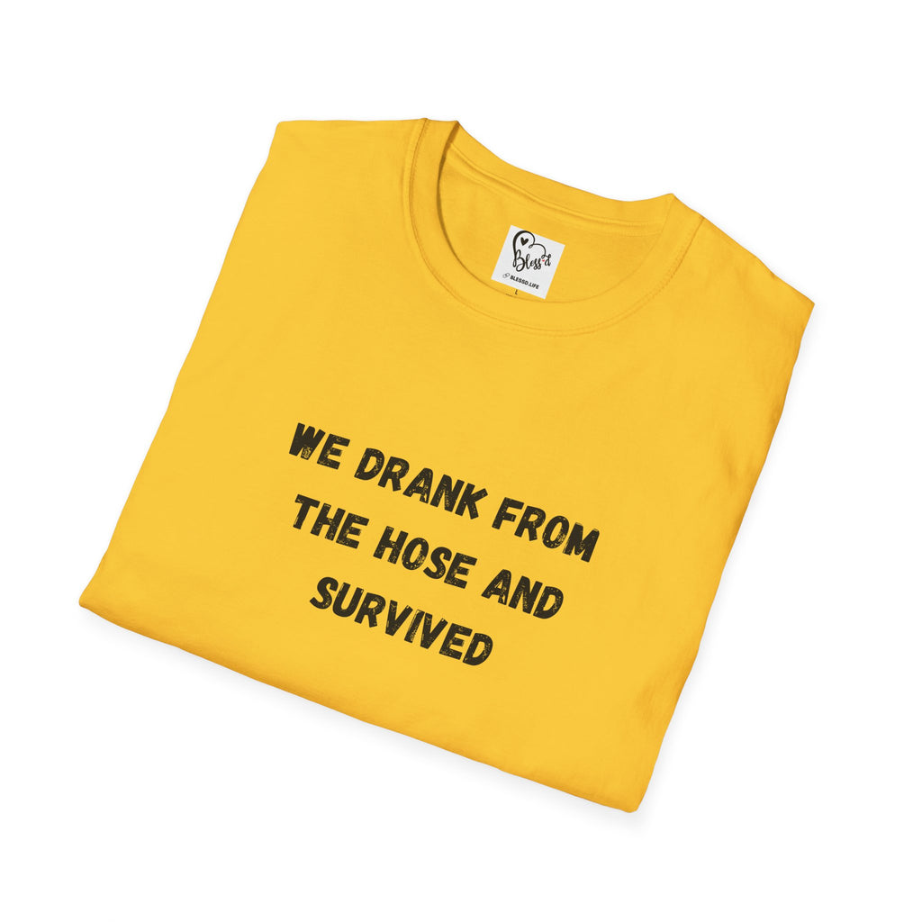 We Drank From The Hose And Survived T-Shirt | Nostalgic Childhood Water Hose Design