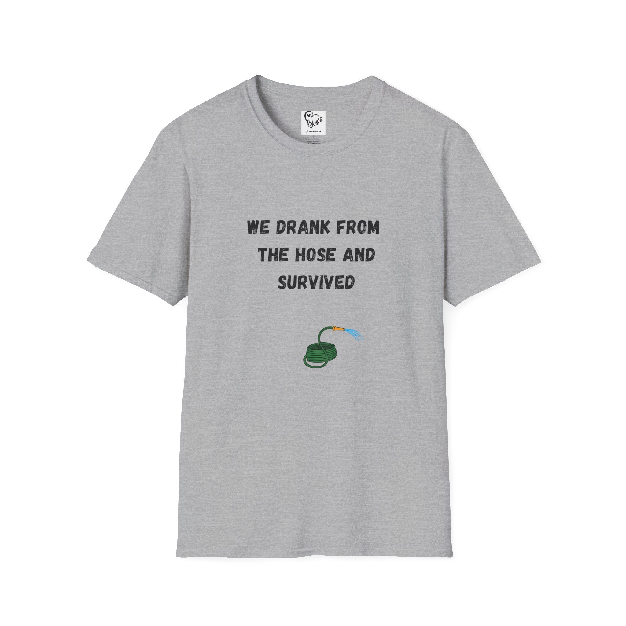 We Drank From The Hose And Survived T-Shirt | Nostalgic Childhood Water Hose Design