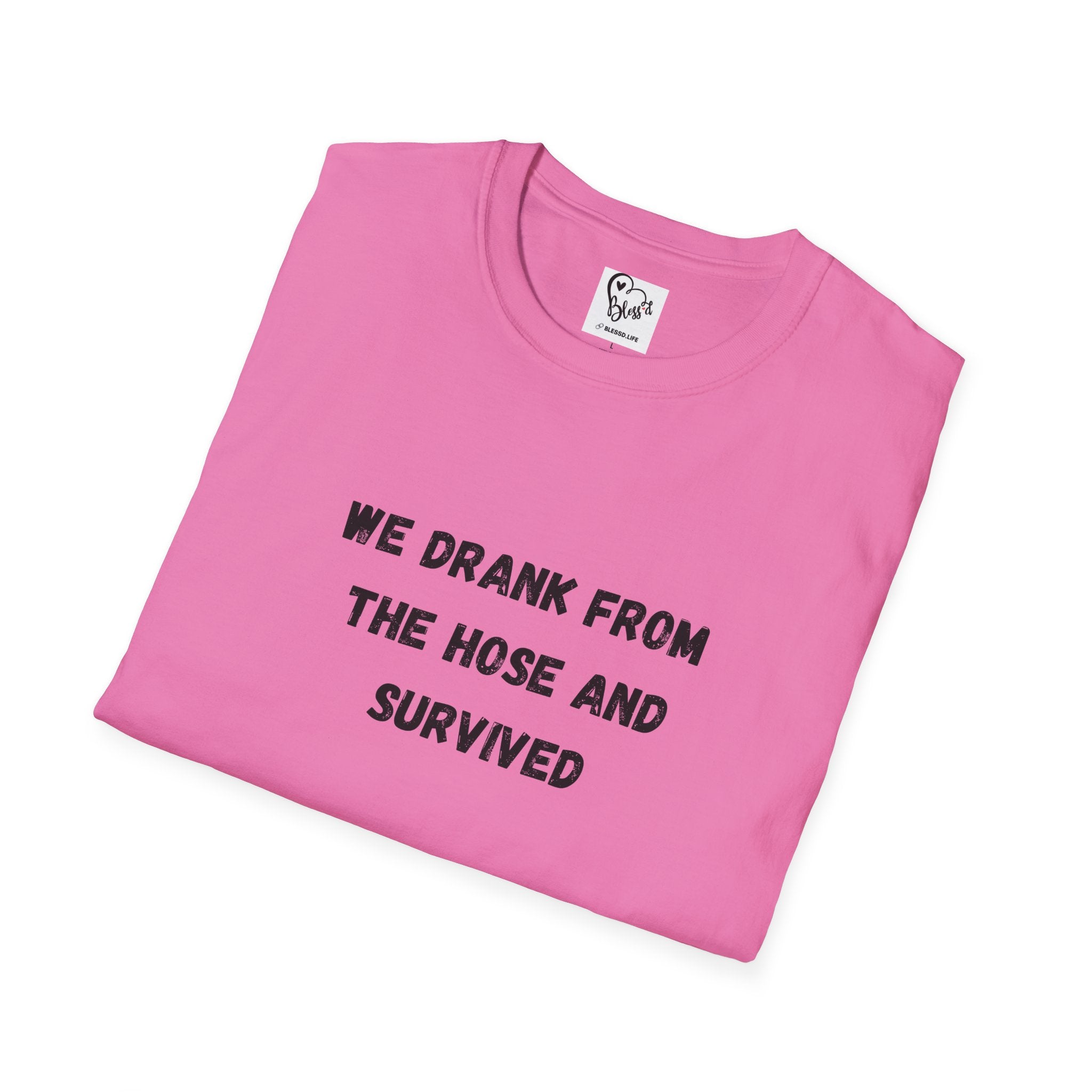 We Drank From The Hose And Survived T-Shirt | Nostalgic Childhood Water Hose Design