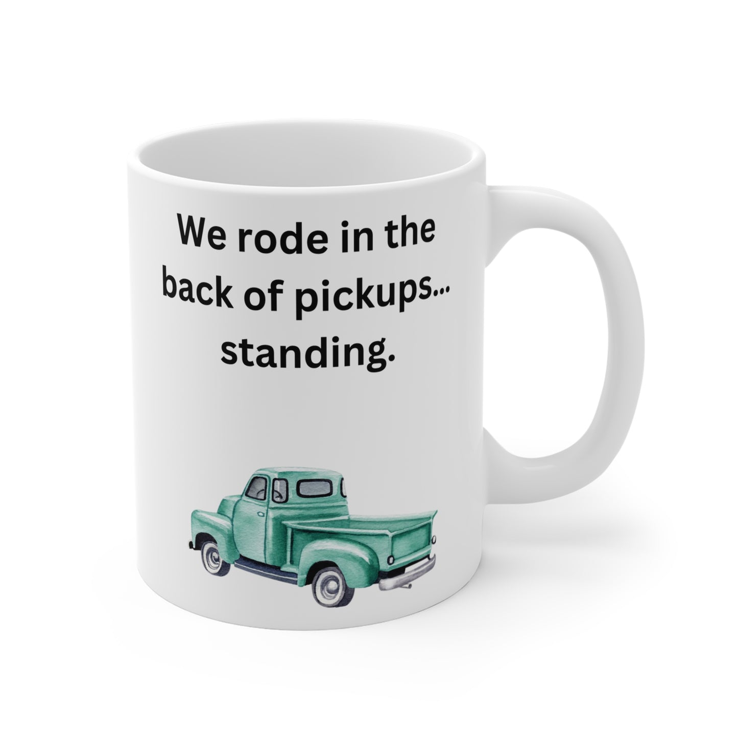 We rode in the back of pickups standing Mug | vintage green pickup truck