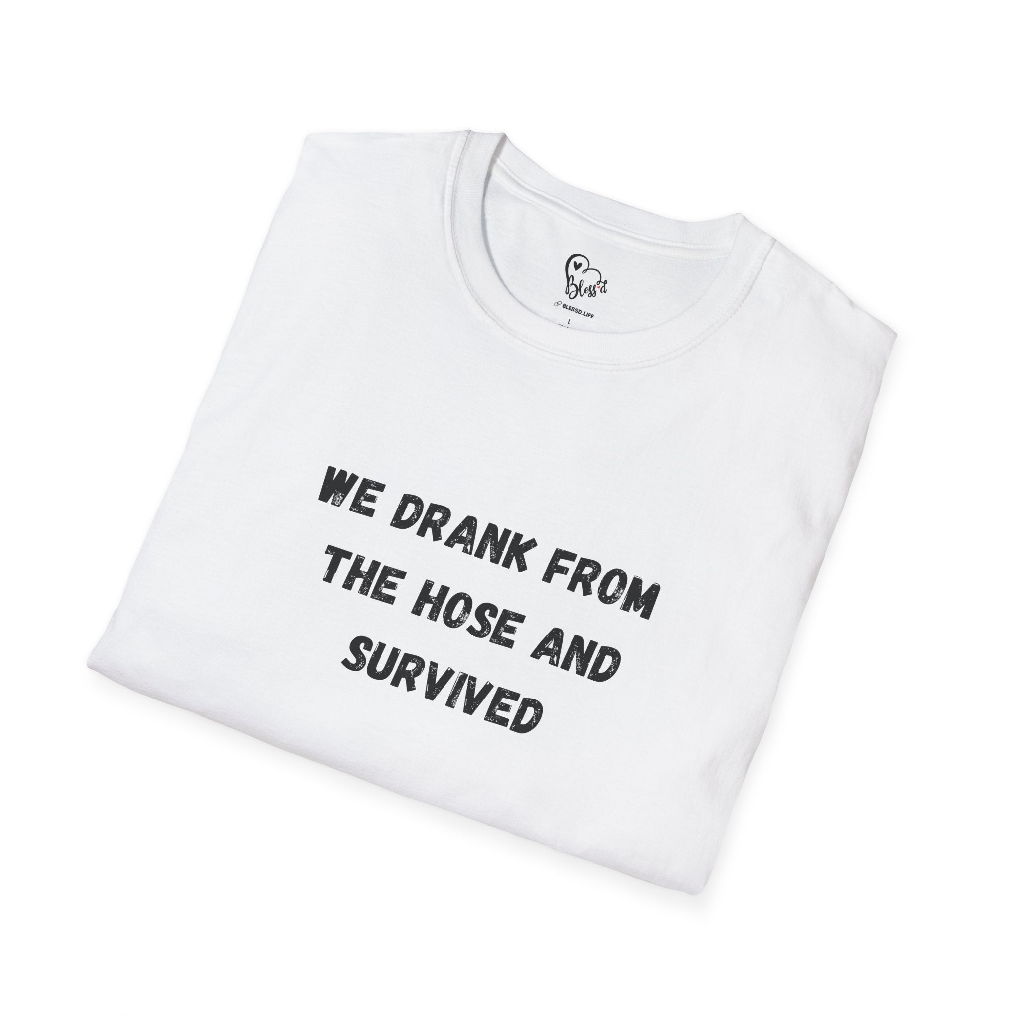 We Drank From The Hose And Survived T-Shirt | Nostalgic Childhood Water Hose Design