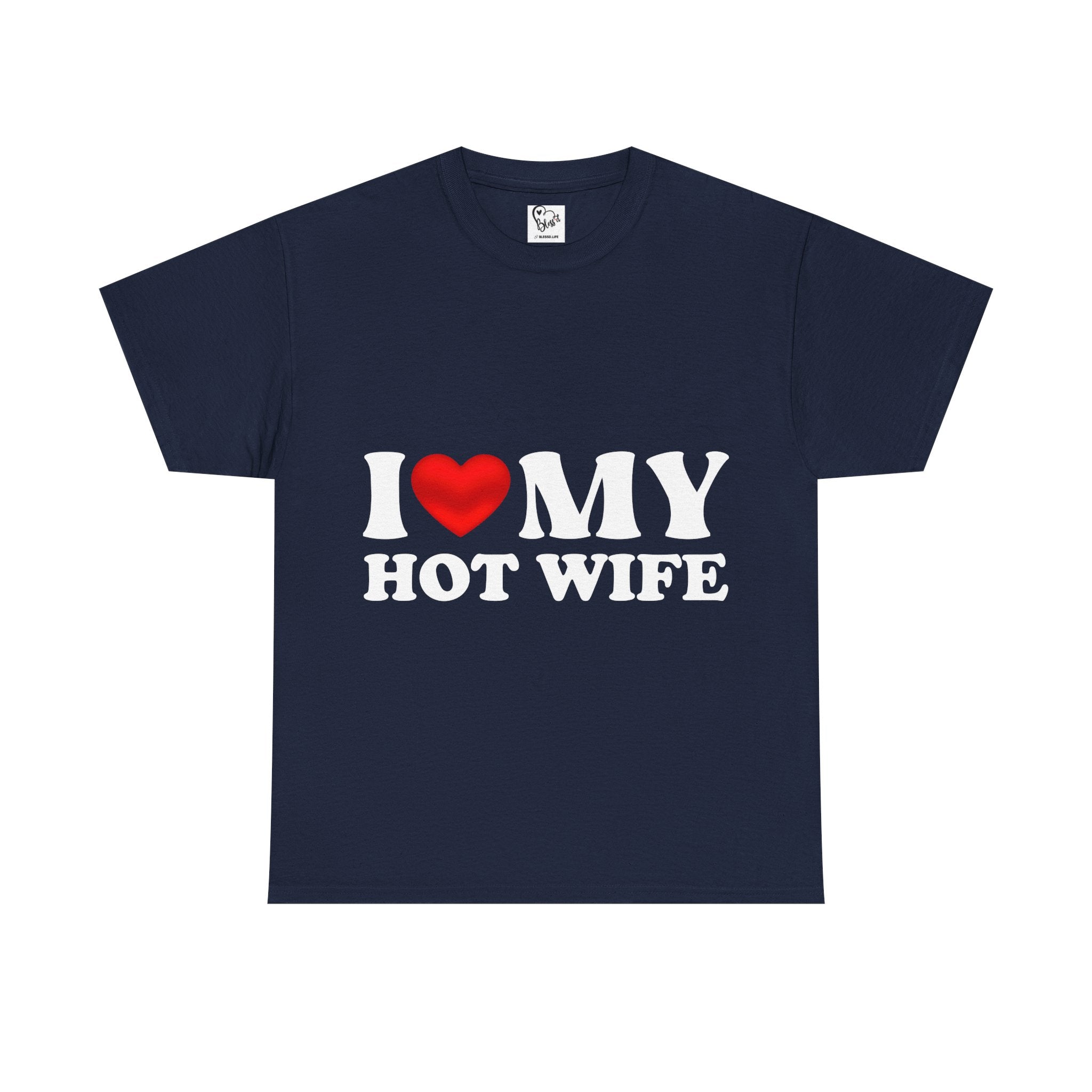 I Love My Hot Wife T-Shirt | Love Graphic Tee Couples Valentines